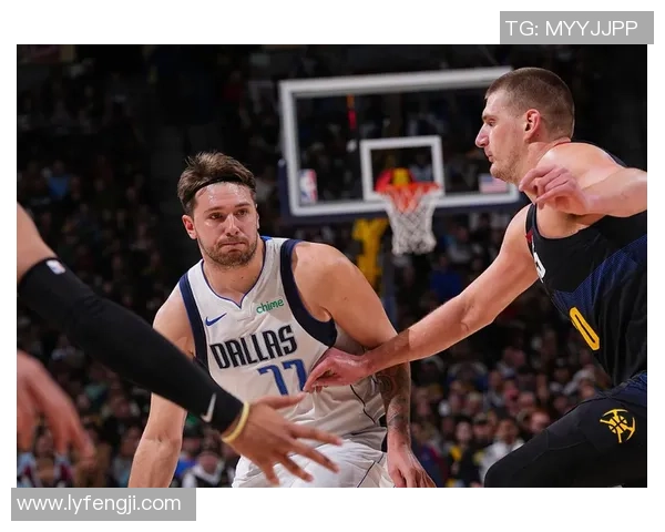 掘金与独行侠激战正酣NBA赛场精彩瞬间回顾与分析 掘金与独行侠激战正酣NBA赛场精彩瞬间回顾与分析